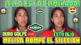 ✅🔥Melisa Es La ELIMINADA De Exatlon, Duro GOLPE A Los Rojos | REVELA TODO | ROMPE EL SILENCIO