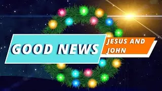 Good News Broadcasting | Jesus and John the Baptist | Commons Kids