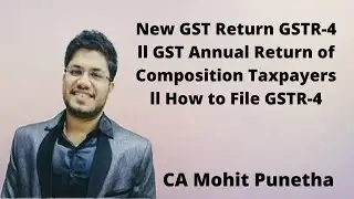 New GST Return GSTR 4 II GST Annual Return of Composition Taxpayers II How to file GSTR 4 ?