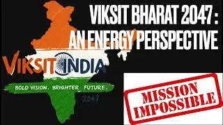 Viksit Bharat 2047: From an energy perspective