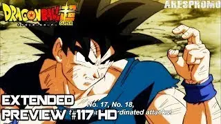 Dragon Ball Super Episode 117 English Subbed Extended Preview [HD] #Showdown Of Love!