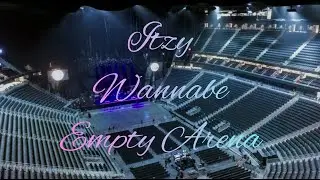 (Updated) ITZY - WANNABE | Empty Arena Effect 🎧