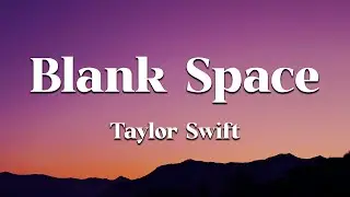 Taylor Swift - Blank Space (Lyrics)