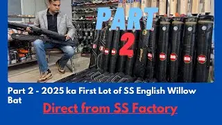Part 2 - 2025 ka First Lot of SS English Willow Bats | Handpicked by BCCI Level 1 Coach