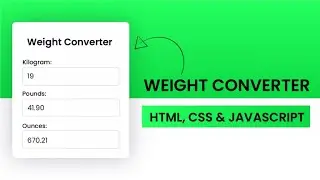 Weight Converter Javascript | HTML, CSS & Javascript With Source code