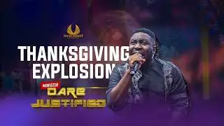 THANKSGIVING EXPLOSION | ENTHRONEMENT ASSEMBLY | MINISTER DARE JUSTIFIED