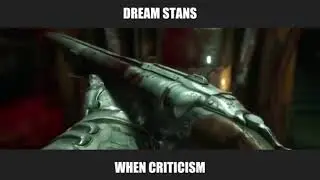 Dream Stans Be Like