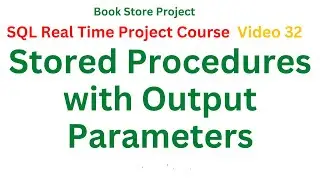 #32 Stored Procedures with Output Parameters  in SQL | Free SQL Real Time Project Course  in Telugu