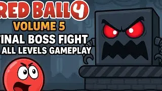 Red Ball 4 - Volume 5: Final Boss Fight & All Levels Gameplay | Final Boss Fight