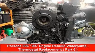 Porsche 996 / 997 Engine Rebuild Water pump , Thermostat , Coolant Temp Sensor ( Part 6 )