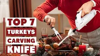 7 Best Carving Knives for Turkey – Effortless & Precise Cuts!