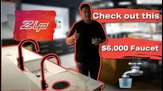 Check Out The $6000 Zip Water Faucet ( Cool Drinking Water, Sparkling Water, AND Boiling Water?!)