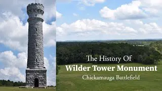 The History Behind The Wilder Tower Monument | Chickamauga National Battlefield