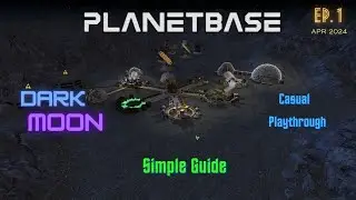 Planetbase - Dark Moon ep1 - Simple Guide - Casual Playthrough