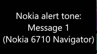 Nokia alert tone - Message 1 (Nokia 6710 Navigator)