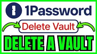 How To DELETE A VAULT In 1Password (QUICK & EASY) 2026