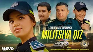 Shaxriyorbek Ostonbekov - Militsiya qiz (Official Music Video)