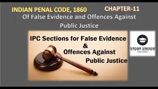 CHAPTER 11 IPC | OFFNCE RELATED TO FALSE EVIDENCE AND OFFENCE AGAINST PUBLIC JUSTICE