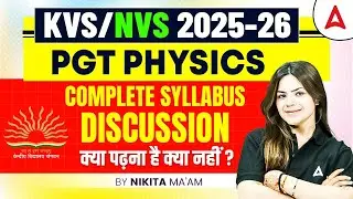 KVS/NVS PGT Physics Complete Syllabus 2025-26 | Detailed Discussion & Strategy by Nikita Ma'am
