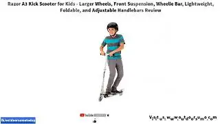 Razor A3 Kick Scooter for Kids Larger Wheels Front Suspension Wheelie Bar Lightweight Review