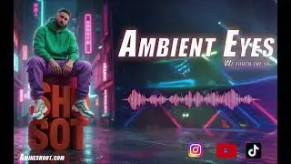 We touch the sky - Ambient eyes