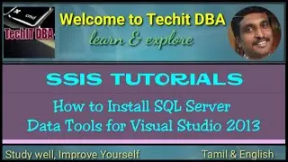 PART 01 HOW TO INSTALL SQL SERVER DATA TOOLS FOR VISUAL STUDIO 2013(TAMIL) | TechIT DBA