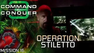 C&C 3 &ndash; Nod Mission 16: Operation Stiletto | Tiberium Wars Let&rsquo;s Play Deutsch