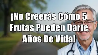 5 Frutas Anti-Edad para Mayores: &iexcl;Vive M&aacute;s A&ntilde;os con Salud y Vitalidad!