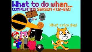 What to do when... COMPILATION SEASON 4