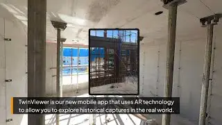 Meet TwinViewer: The Native Mobile SiteView App Featuring Time-Travel AR