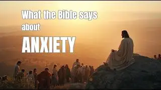 What Bible says about anxiety