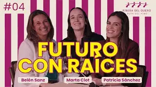 Marta en la Ribera - 04 &ndash; Futuro con ra&iacute;ces
