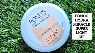 POND'S HYDRA MIRACLE SUPER LIGHT GEL | POND'S SUPER LIGHT GEL 💙