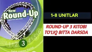 ROUND UP 3-QISM KITOBI TO'LIQ BITTADA. 💥1-8 UNITLAR💥  ROUND UP KITOBIDAN DARSLAR