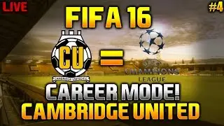 FIFA 16 - CAMBRIDGE UNITED TO CHAMPIONS LEAGUE! - CAREER MODE #4 - Live w/ Bishflop