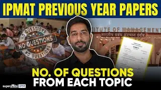 Analyzing IPMAT Previous Year Papers | Topic-wise Question Breakdown | IPMAT 2024 Preparation