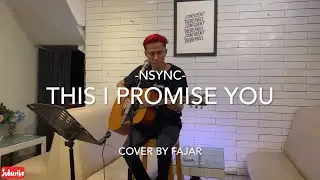 NSYNC - This I Promise You (song cover by Fajar Defana)