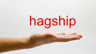 How to Pronounce hagship - American English