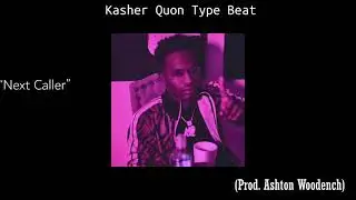 Kasher Quon x Wxmpy Type Beat - Next Caller (Prod. Ashton Woodench)