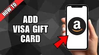 How to Add Visa Gift Card to Amazon