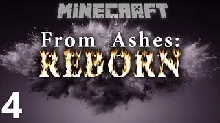 Minecraft:  CTM - From Ashes Reborn: Ep 4