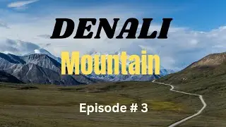 #dangerous #mountains series || Episode 3 Denali mountain