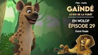 GAÏNDÉ Le Roi De La Forêt - En Wolof - Épisode 29 - Demi-finale 