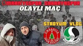 ÜMRANİYESPOR SAKARYASPOR OLAYLI MAÇ | YOĞUN KAR HAKEM İÇERİ GİRDİ | STADYUM VLOG