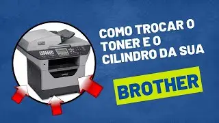 com trocar o toner e o cilindro da Brother 8890