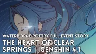 Waterborne Poetry Full Event Story | Genshin Impact 4.1