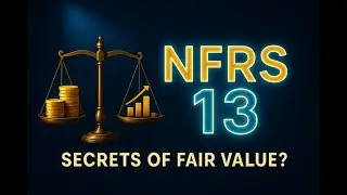 Nepal Financial Reporting Standard (NFRS) 13: Fair Value Measurement Explained (Podcast Style)