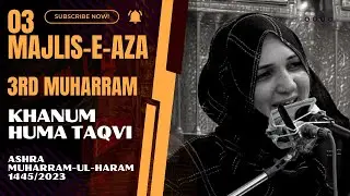 🔴 Live Majlis-e-Aza 03  || 3rd Muharram || Khanam Huma Taqvi  || 22 July, 2023