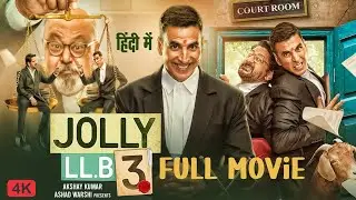 JOLLY LLB 3  Full Movie  Akshay Kumar  Latest Bollywood Movie 2025