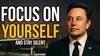 Elon Musk : Focus On Yourself & Stay Silent In 2026 |  Motivational Speech